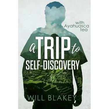 A Trip to Self-Discovery: With Ayahuasca Tea