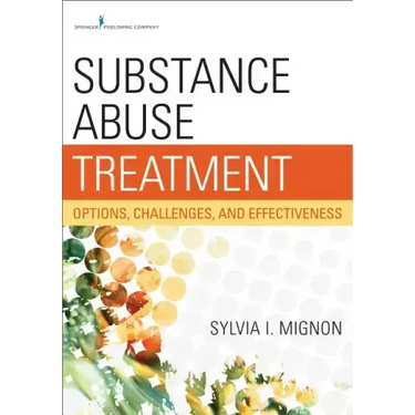 Substance Abuse Treatment: Options, Challenges, and Effectiveness