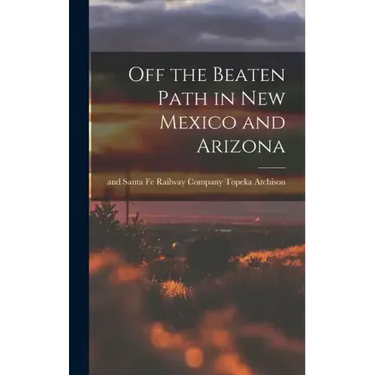 Off the Beaten Path in New Mexico and Arizona