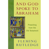 And God Spoke to Abraham: Preaching from the Old Testament