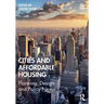 Cities and Affordable Housing: Planning, Design and Policy Nexus
