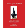 Wood You Believe: The Spiritual Self - A Spirituality of Healing and Integration for the Times We Live in