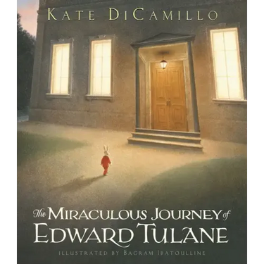 The Miraculous Journey of Edward Tulane: (A Heartwarming Tale of a China Rabbit's Quest for Love & Belonging - A Middle-Grade Chapter Book for Kids Ag