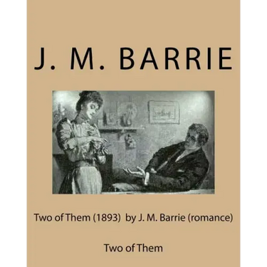 Two of Them (1893) by J. M. Barrie (romance)