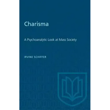 Charisma: A Psychoanalytic Look at Mass Society