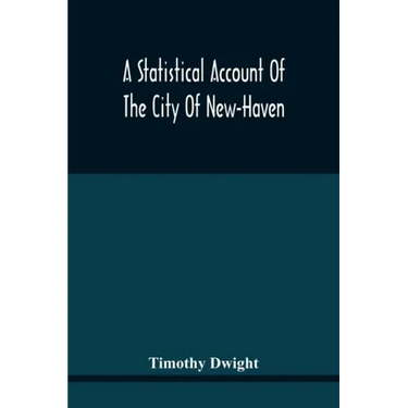 A Statistical Account Of The City Of New-Haven