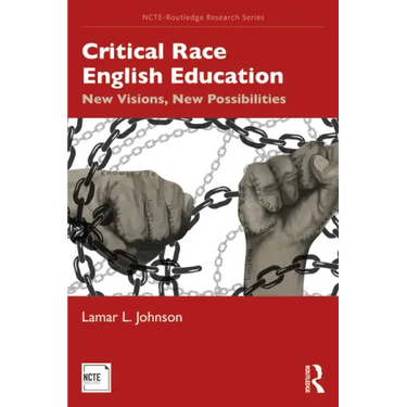 Critical Race English Education: New Visions, New Possibilities