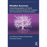 Mindful Activism: Autoethnographies of Social Justice Communication for Campus and Community Transformation