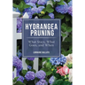 Hydrangea Pruning: What Stays, What Goes, and When
