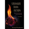 Stranger Than Fiction: Tales of the Unforeseen and Unforgettable
