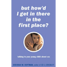 "But How'd I Get in There in the First Place?": Talking to Your Young Child about Sex