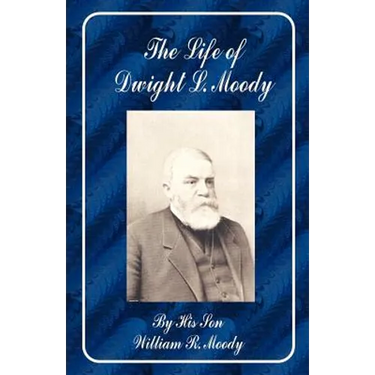 The Life of Dwight L. Moody