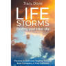 Life Storms Finding Your Clear Sky: Practices to Overcome Negative Thinking, Build Connection, & Find Fulfillment