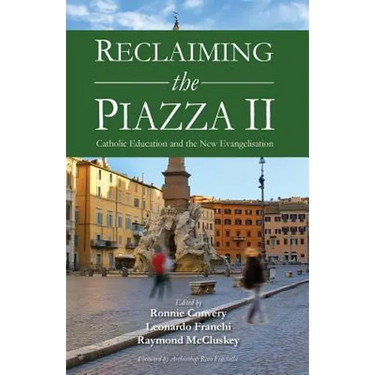 Reclaiming the Piazza II: The Catholic School and the New Evangelisation