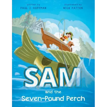 Sam and the Seven-Pound Perch