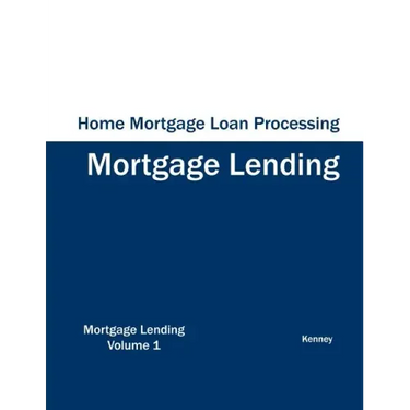 Home Mortgage Loan Processing - Mortgage Lending