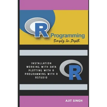 R Programming: Simply In Depth