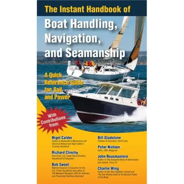 The Instant Handbook of Boat Handling, Navigation, and Seamanship: A Quick-Reference Guide for Sail and Power