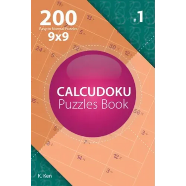 Calcudoku - 200 Easy to Normal Puzzles 9x9 (Volume 1)