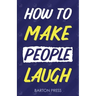 How to Make People Laugh