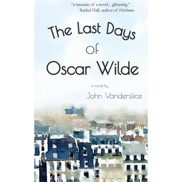 The Last Days Of Oscar Wilde