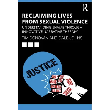 Reclaiming Lives from Sexual Violence: Understanding Shame Through Innovative Narrative Therapy