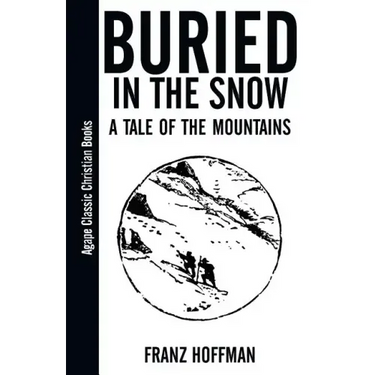 Buried in the Snow: A Tale of the Mountains