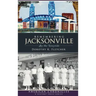 Remembering Jacksonville: By the Wayside