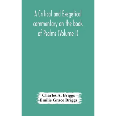 A critical and exegetical commentary on the book of Psalms (Volume I)