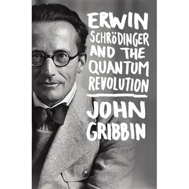 Erwin Schrodinger and the Quantum Revolution