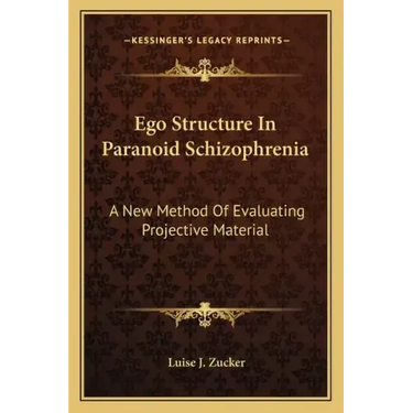 Ego Structure in Paranoid Schizophrenia: A New Method of Evaluating Projective Material
