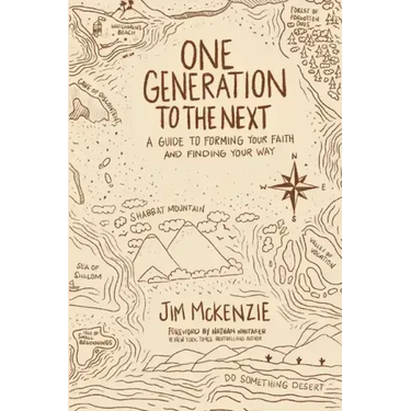 One Generation to the Next: A Guide to Forming Your Faith and Finding Your Way