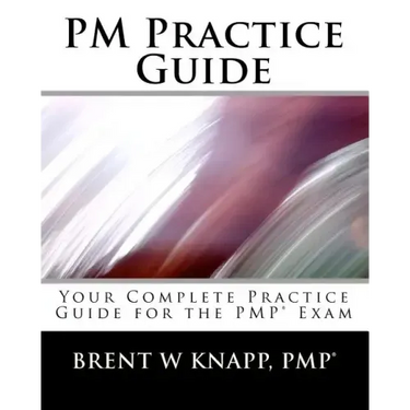 PM Practice Guide: Your Complete Practice Guide for the PMP(r) Exam