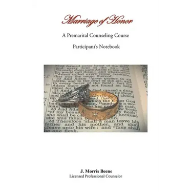 Marriage of Honor A Premarital Counseling Course Participant's Notebook