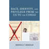 Race, Identity, and Privilege from the US to the Congo