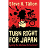 Turn Right For Japan: Cycling the Silk Road to the Orient