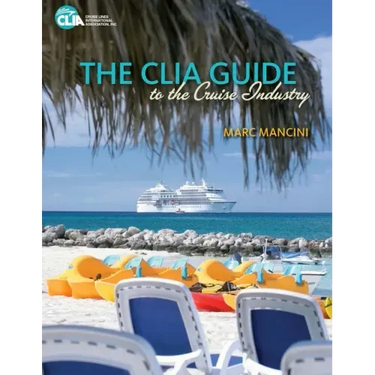 The CLIA Guide to the Cruise Industry