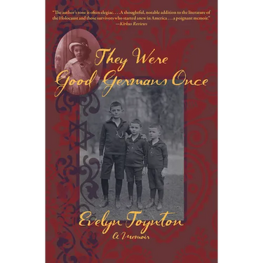 They Were Good Germans Once: A Memoir: My Jewish Émigré Family