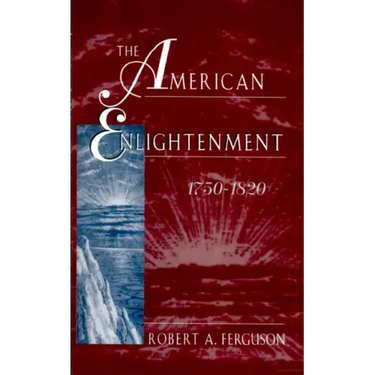 The American Enlightenment, 1750-1820