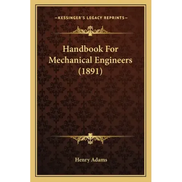 Handbook for Mechanical Engineers (1891)