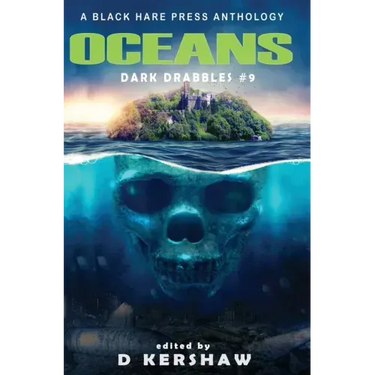 Oceans: A Dark Microfiction Anthology