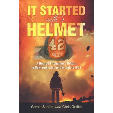 It Started with a Helmet: A Retired Firefighter's Return to New York City the Day Before 9/11
