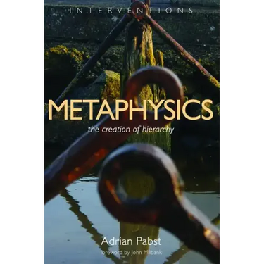 Metaphysics: The Creation of Hierarchy