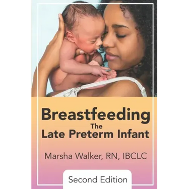 Breastfeeding the Late Preterm Infant