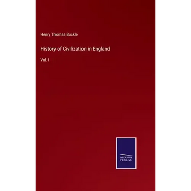 History of Civilization in England: Vol. I