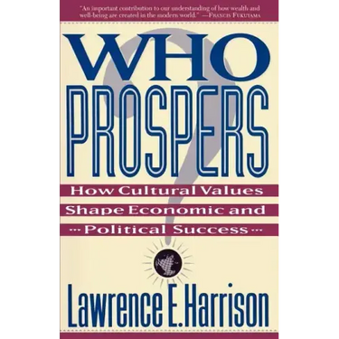 Who Prospers: How Cultural Values Shape Economic and Political Success