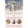 Something of Themselves: Kipling, Kingsley, Conan Doyle and the Anglo-Boer War