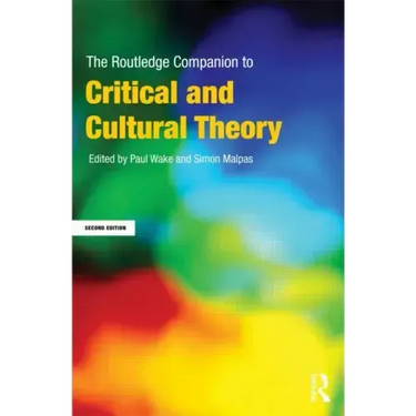The Routledge Companion to Critical and Cultural Theory