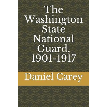 The Washington State National Guard, 1901-1917