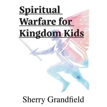 Spiritual Warfare for Kingdom Kids